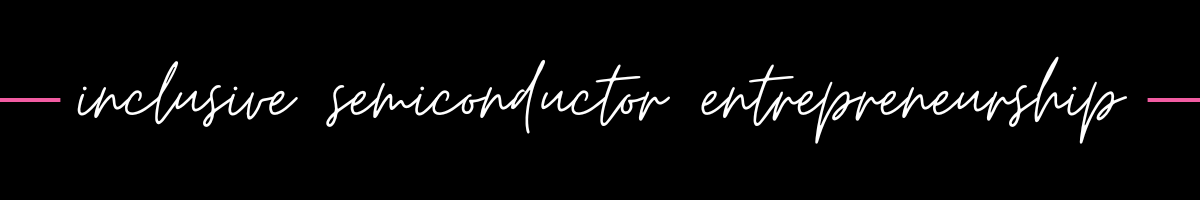 Inclusive Semiconductor Entrepreneurship header